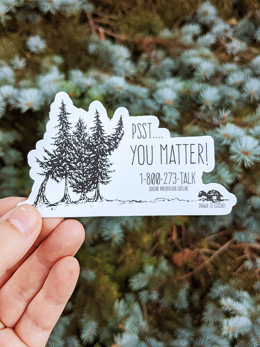 Psst.....You Matter! Sticker